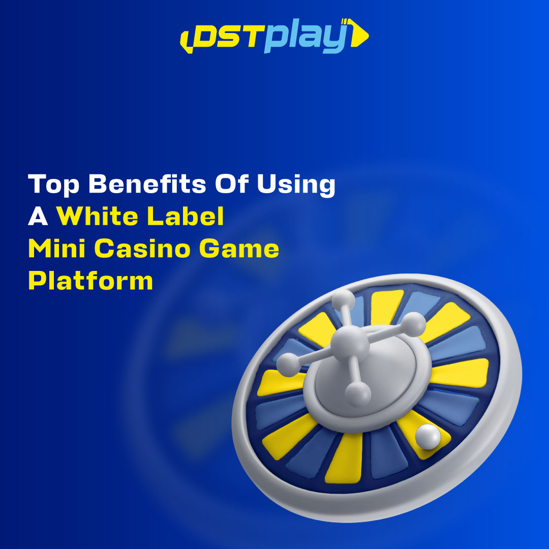Top Benefits of Using a White Label Mini Casino Game Platform